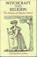 Witchcraft and Religion: The Politics of Popular Belief 0631147799 Book Cover