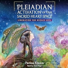 Pleiadian Activation of Our Sacred Heart Space Audiolibro Por Pavlina Klemm arte de portada