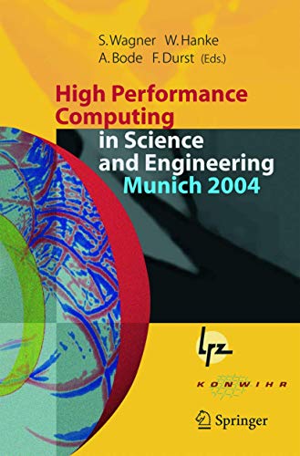 HIGH PERFORMANCE COMPUTING IN SCIENCE AND ENGINEERING, MUNICH 2004: TRANSACTIONS OF THE SECOND JOINT HLRB AND KONWIHR STATUS AND RESULT WORKSHOP, ... and Leibniz-Rechenzentrum Munich, Germany view 2