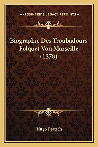 Biographie Des Troubadours Folquet Von Marseille (1878) (German Edition)