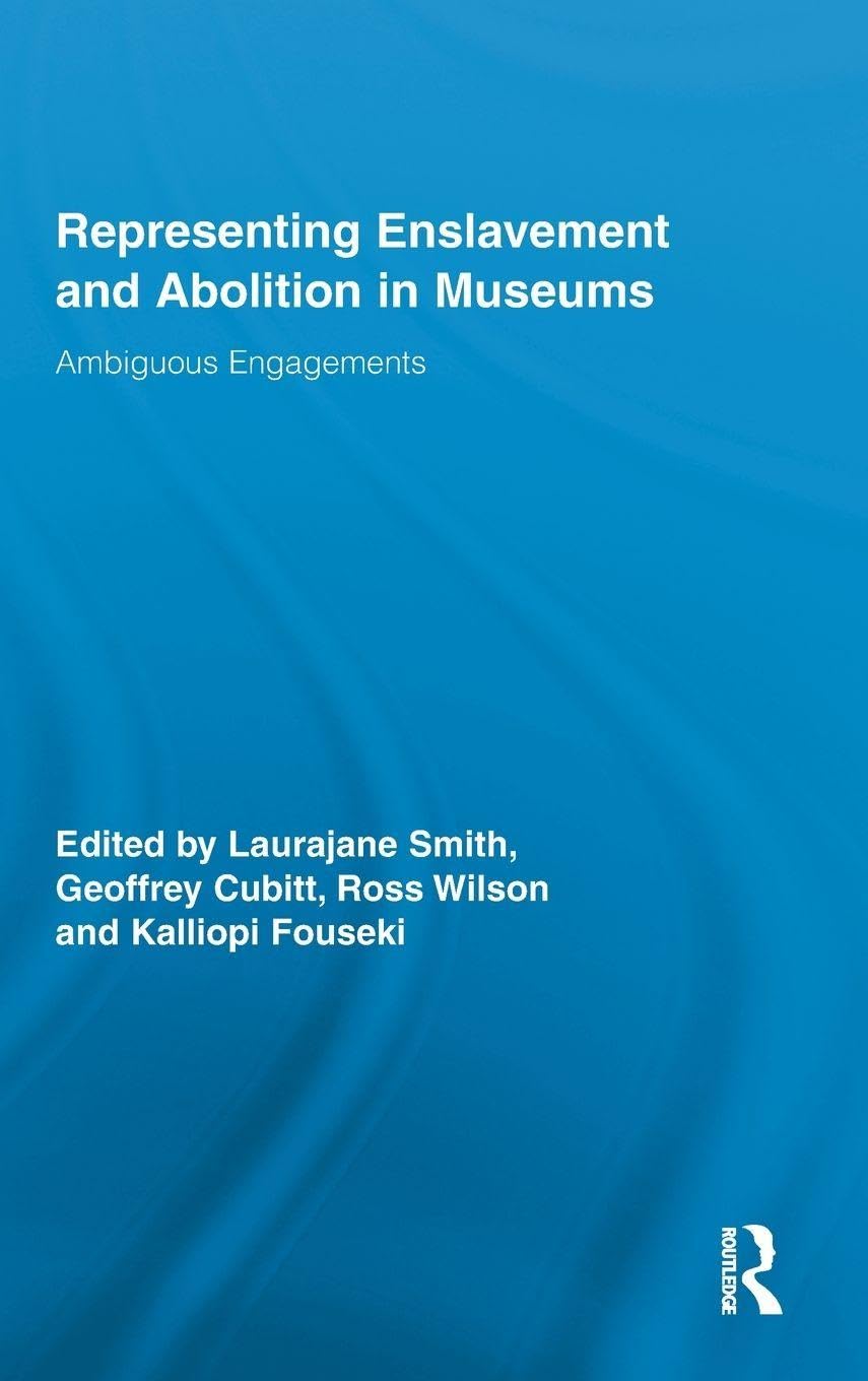 Representing Enslavement and Abolition in Museums : livre essentiel sur la mémoire coloniale