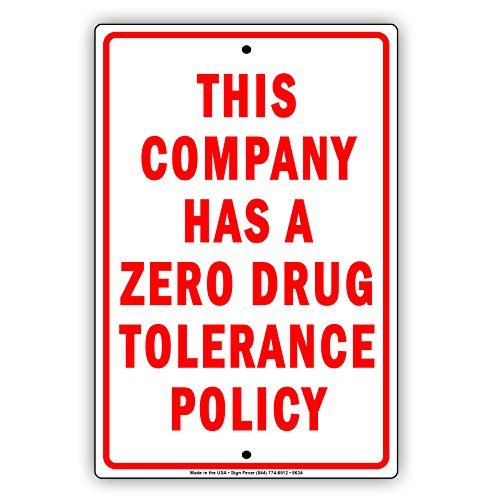 This Company Has A Zero Drug Tolerance Policy Metal Sign Board Primium Quality Advertisement UV Protective Coated Display Board 12\"x18\"