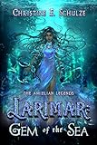Larimar: Gem of the Sea: A Short Fantasy Adventure on the High Seas (The Amielian Legends Book 1)