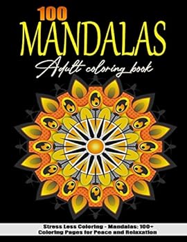 100 Mandalas: Coloring book for adult Relaxation: Coloring Pages For Meditation .