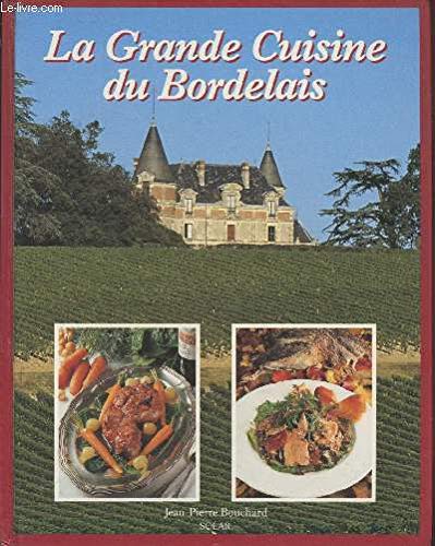 Télécharger La grande cuisine du bordelais PDF Ebook En Ligne