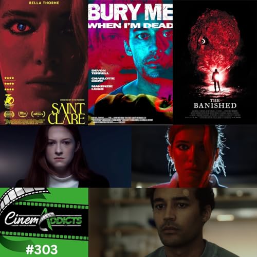 『CinemAddicts 303: Bury Me When I'm Dead, Saint Clare, The Banished, Untamed』のカバーアート
