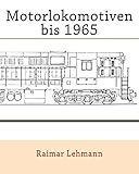  Motorlokomotiven bis 1965