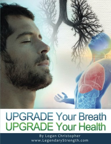 Upgrade Your Breath: Volume 7 (Upgrade Your Health)