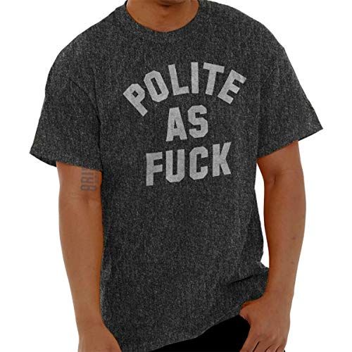 Polite as Fuck AF Rude Rebel Gym Workout T Shirt Tee Dark Heather