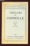  THEATRE DE CORNEILLE / LE CID - HORACE - CINNA - POLYEUCTE / COLLECTION \