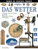  Das Wetter: Verstehen, was am Himmel geschieht. Beobachten, Deuten, Vorhersagen