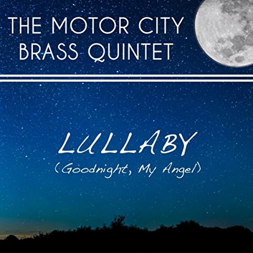 Play Lullaby (Goodnight, My Angel) by The Motor City Brass Quintet on
