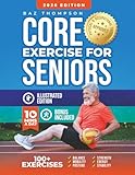 Core Exercises for Seniors: Boost Energy, Build Balance, Strength and Confidence for Active Aging After 60 (Strength Training for Seniors)