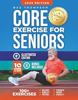 Paperback Core Exercises for Seniors: Boost Energy, Build Balance, Strength and Confidence for Active Aging After 60 (Strength Training for Seniors) Book