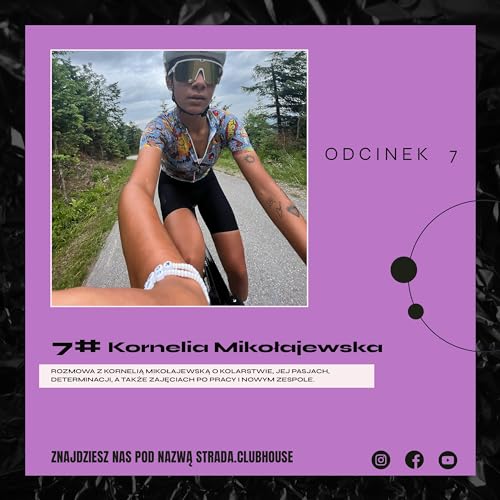 #7 Motywacja i wytrwałość podczas wyścig&oacute;w - Wywiad z Kornelią Mikołajewską copertina