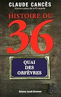 Histoire Du 36, Quai Des Orfèvres 2847242678 Book Cover