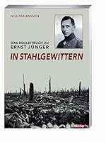 Das Begleitbuch zu Ernst Jünger: "In Stahlgewittern" 3813209210 Book Cover