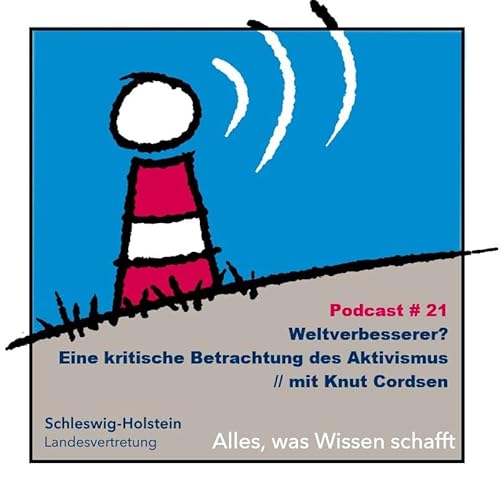 #21 Weltverbesserer? Eine kritische Betrachtung des Aktivismus // mit Knut Cordsen