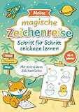 Meine magische Zeichenreise - Schritt für Schritt zeichnen lernen für Kinder ab 6 Jahren: Entdecke faszinierende Abenteuerwelten mit tollen Motiven ... tollen Motiven zum Nachzeichnen & Ausmalen