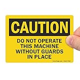 SmartSign “Caution – Do Not Operate This Machine Without Guards In Place” Label | 3.5″ x 5″ Laminated Vinyl