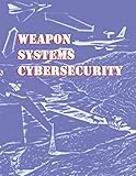 gaumont  Weapon Systems Cybersecurity: GAO-19-128