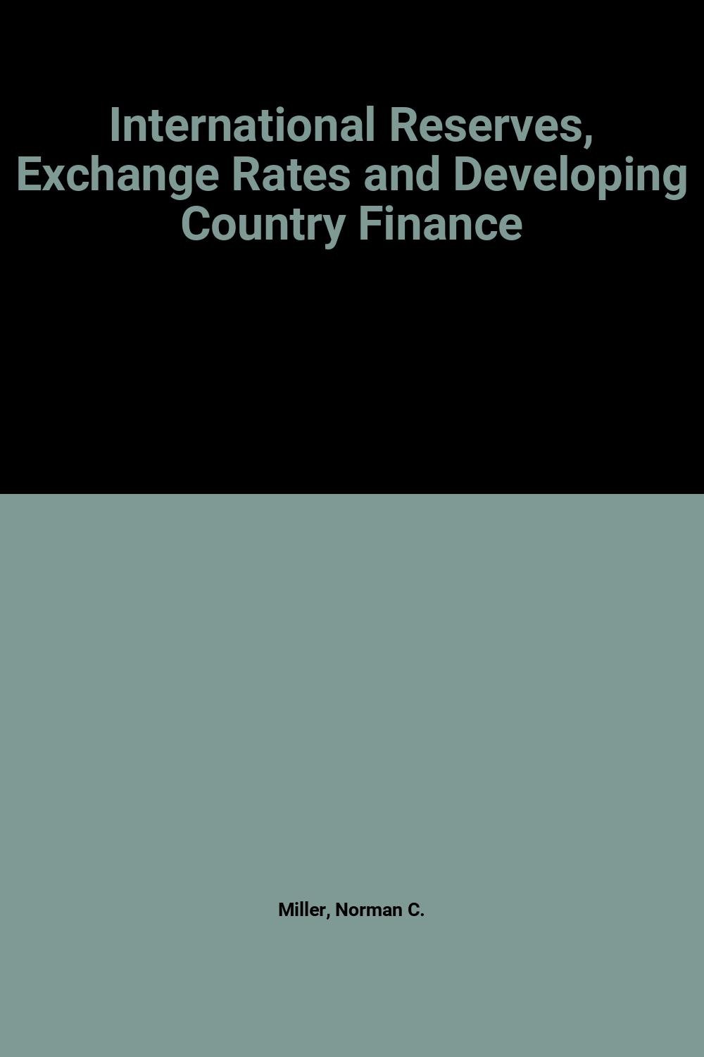 International Reserves, Exchange Rates and Developing Country Finance