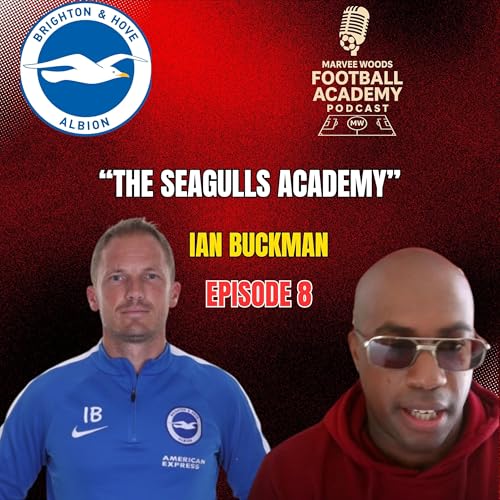 『Brighton & Hove Albion Academy Manager - Ian Buckman (The Seagulls Academy)』のカバーアート