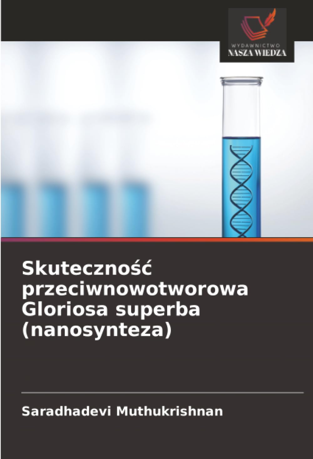 Skuteczno¿¿ przeciwnowotworowa Gloriosa superba (nanosynteza)
