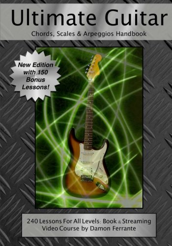 Ultimate Guitar Chords, Scales & Arpeggios Handbook: 240 Lessons For All Levels: Book