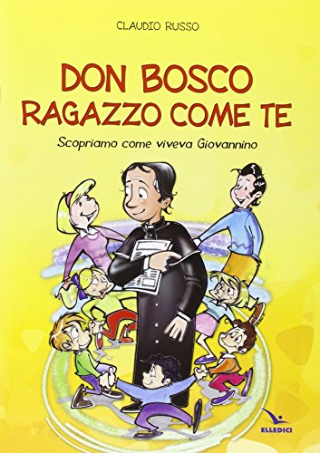 Don Bosco ragazzo come te