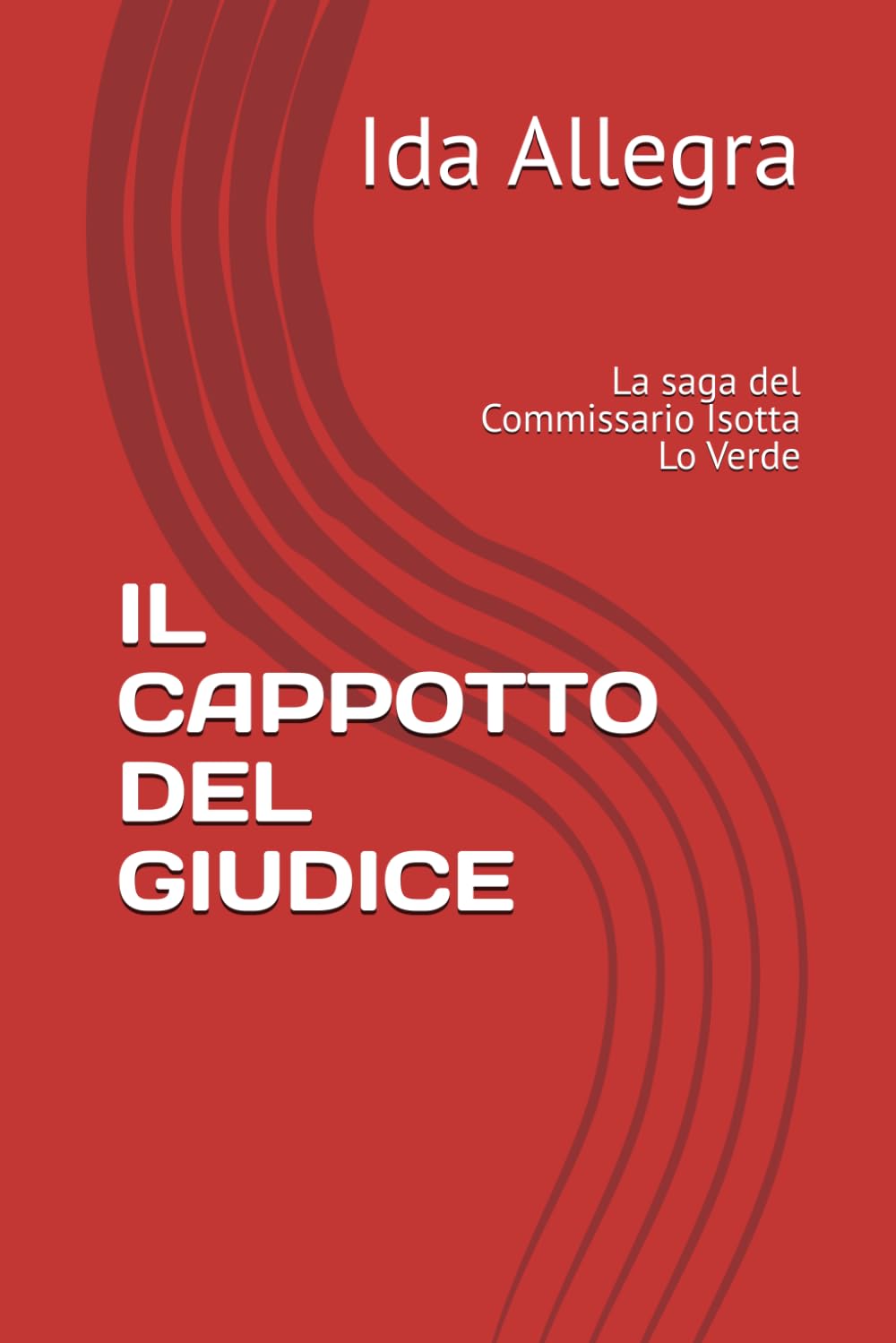 IL CAPPOTTO DEL GIUDICE: La saga del Commissario Isotta Lo Verde