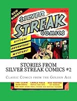Stories From Silver Streak Comics #2 1479160318 Book Cover