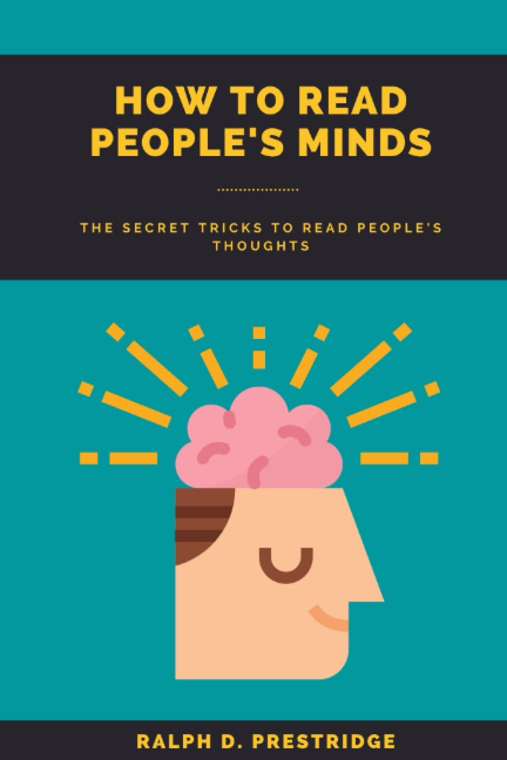 How to Read People's Minds:: The Secret Tricks to Read People's Thoughts