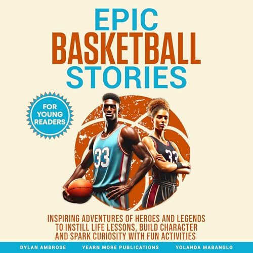 Epic Basketball Stories by Dylan Ambrose, Yearn More Publications, Yolanda Mabanglo episode artwork
