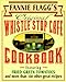 Fannie Flagg's Original Whistle Stop Cafe Cookbook: Featuring : Fried Green Tomatoes, Southern Barbecue, Banana Split Cake, and Many Other Great Recipes