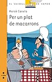 Per un plat de macarrons (El Barco de Vapor Naranja Book 86) (Catalan Edition)