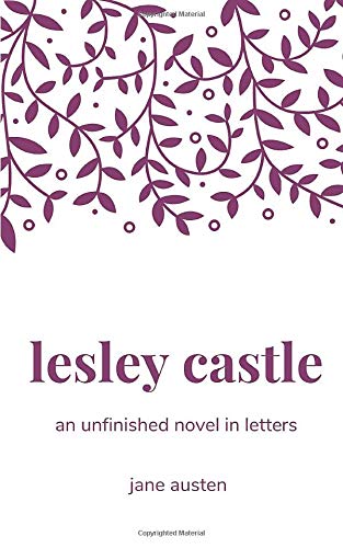 Lesley Castle: An Unfinished Novel In Letters 1656882434 Book Cover