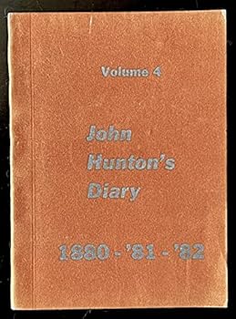 Paperback John Hunton's Diary 1880-'81-'82 Volume 4 Book