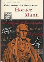 Horace Mann : educating for democracy B0007EGX2S Book Cover