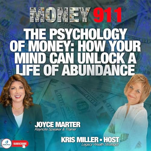 Page de couverture de THE PSYCHOLOGY OF MONEY: HOW YOUR MIND CAN UNLOCK A LIFE OF ABUNDANCE - Joyce Marter & Kris Miller