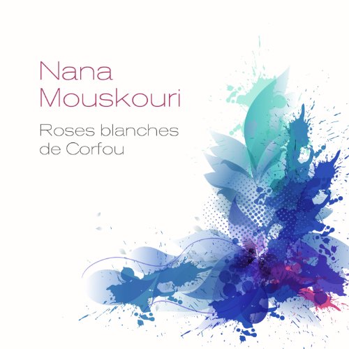 Roses blanches de Corfou Nana Mouskouri Amazon.fr Téléchargement de