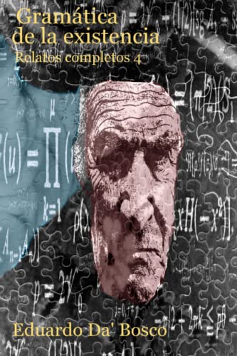 Gramática de la existencia: Relatos completos 4 (Spanish Edition)