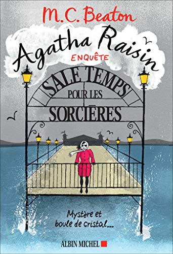 Agatha Raisin enquête 9 - Sale temps pour les sorcières: Mystère et boule de cristal... Agatha Raisin enquête 9 - Sale temps pour les sorcières: Mystère et boule de cristal...