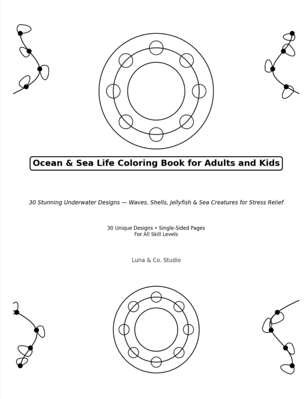 Ocean Coloring Book for Adults: Underwater Sea Life Designs for Relaxation and Creative Exploration: 50+ Stunning Ocean Illustrations — Tropical Fish, Coral Reefs, Sea Turtles, Dolphins, Whale