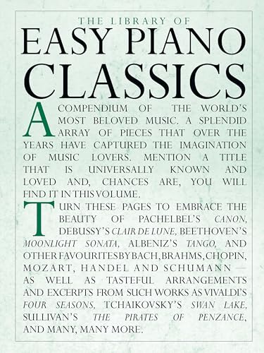 The Library of Easy Piano Classics | Easy Piano Sheet Music for Beginners and Adults | Classical Piano Songbook with Famous Works | Educational Repertoire Book for Piano Students