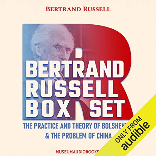 Bertrand Russell Box Set: The Practice and Theory of Bolshevism &amp;amp; The Problem of China by Bertrand Russell episode artwork