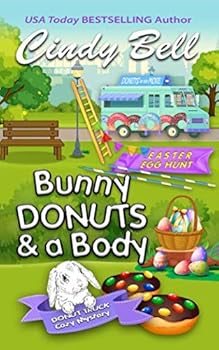 Bunny Donuts and a Body - Book #3 of the Donut Truck  Mystery