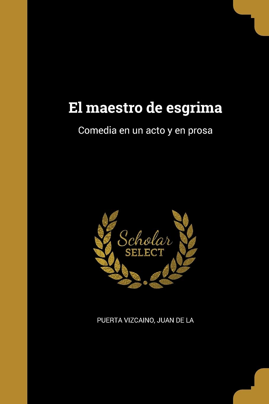 El maestro de esgrima: Comedia en un acto y en prosa (Spanish Edition)