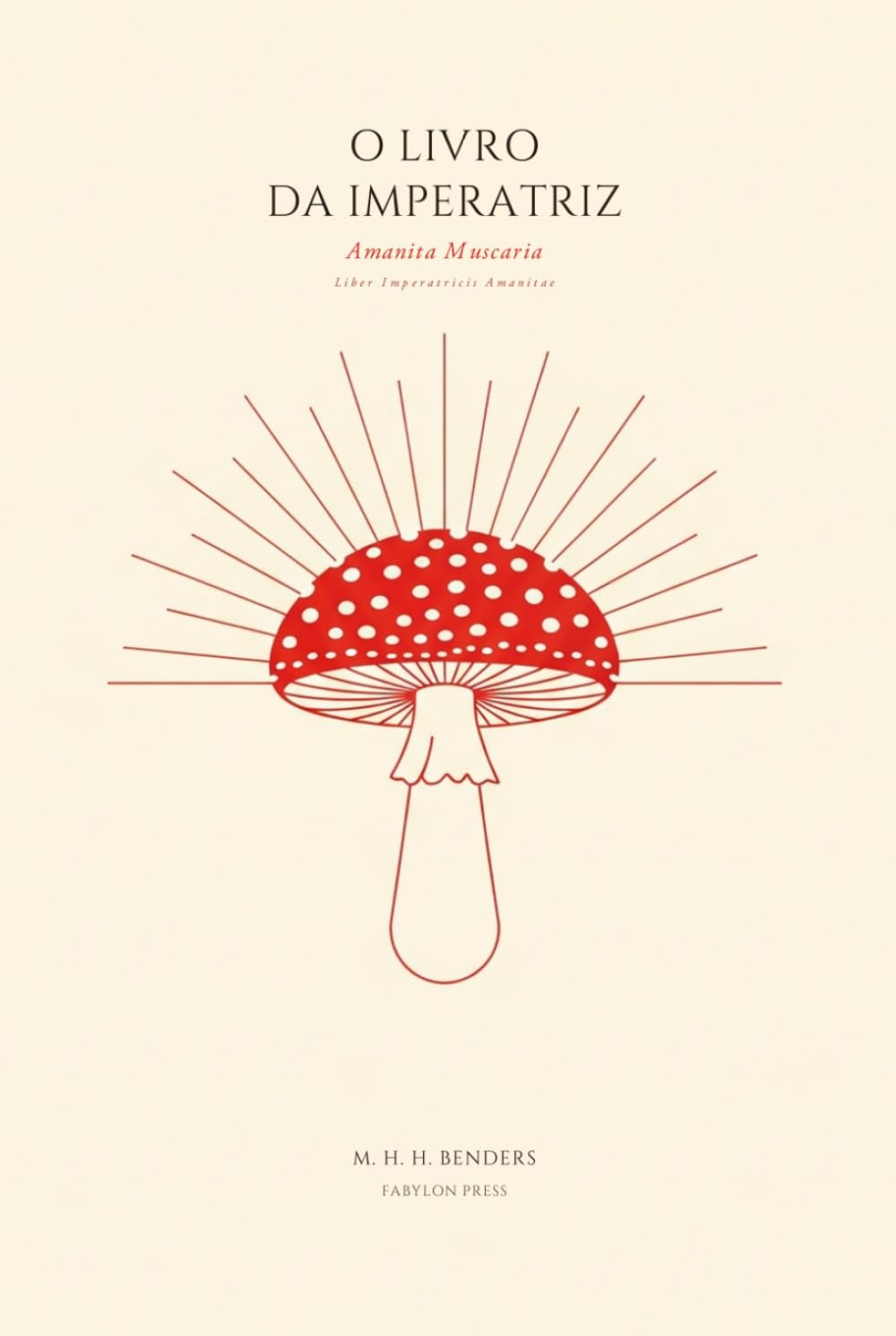 Amanita Muscaria - O Livro da Imperatriz: Liber Imperatricis Amanitae em português.