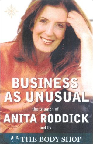 Business As Unusual: The Journey of Anita Roddick
